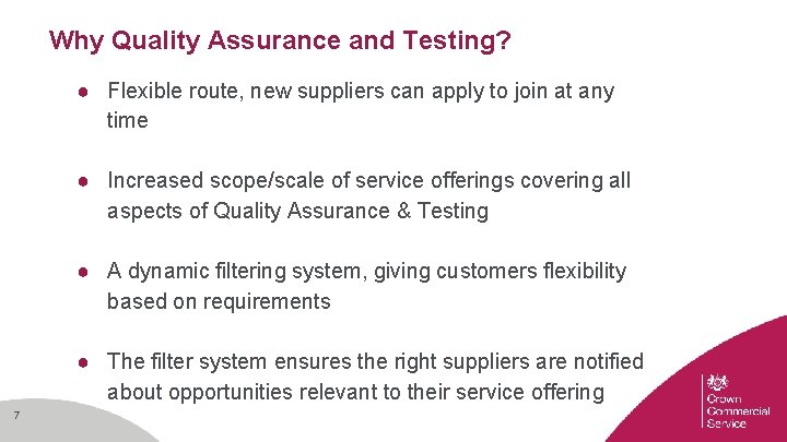 Why Quality Assurance and Testing? ● Flexible route, new suppliers can apply to join