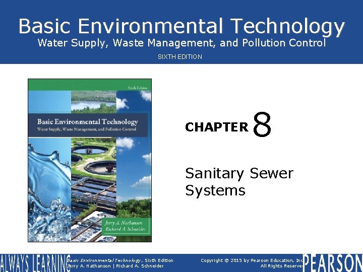 Basic Environmental Technology Water Supply, Waste Management, and Pollution Control SIXTH EDITION CHAPTER 8