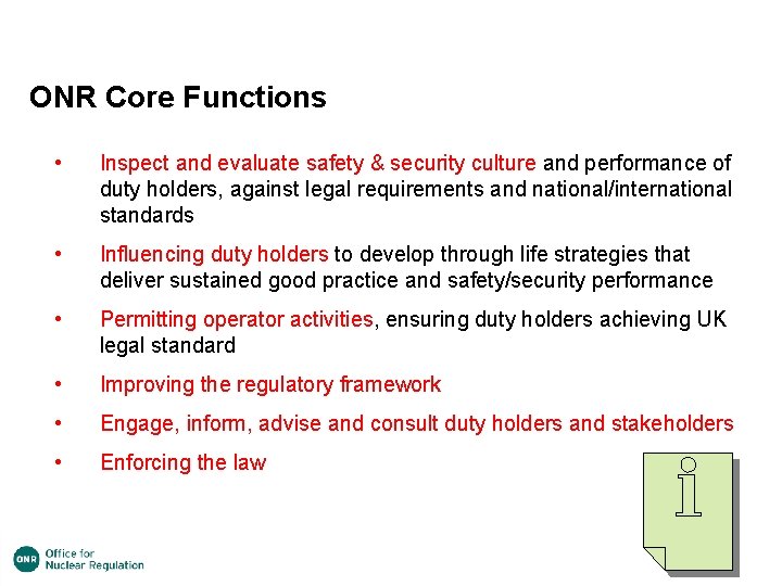 ONR Core Functions • Inspect and evaluate safety & security culture and performance of