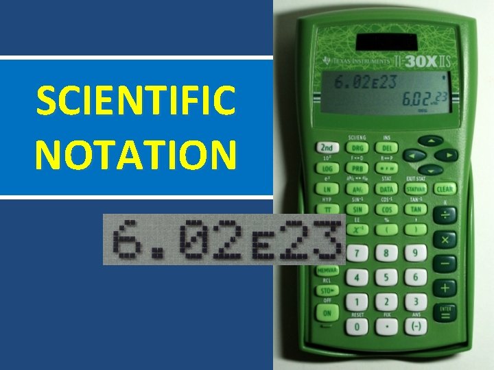 SCIENTIFIC NOTATION 