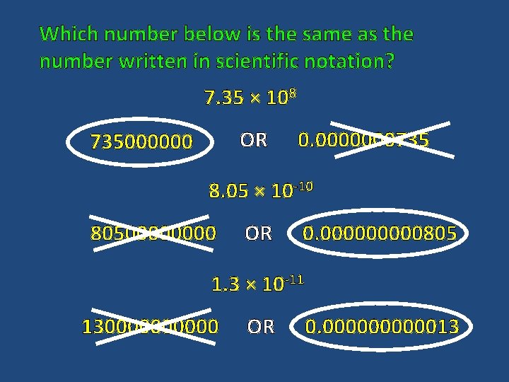 Which number below is the same as the number written in scientific notation? 7.