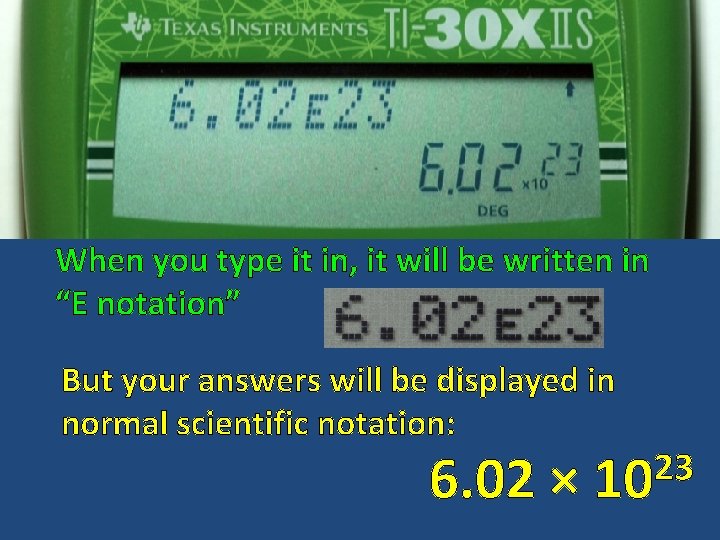 When you type it in, it will be written in “E notation” But your