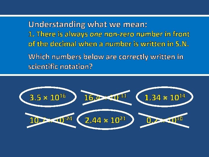 Understanding what we mean: 1. There is always one non-zero number in front of