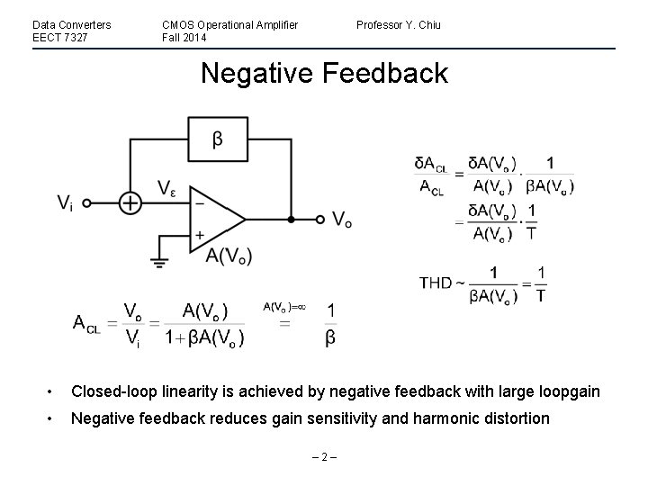 Data Converters EECT 7327 CMOS Operational Amplifier Fall 2014 Professor Y. Chiu Negative Feedback