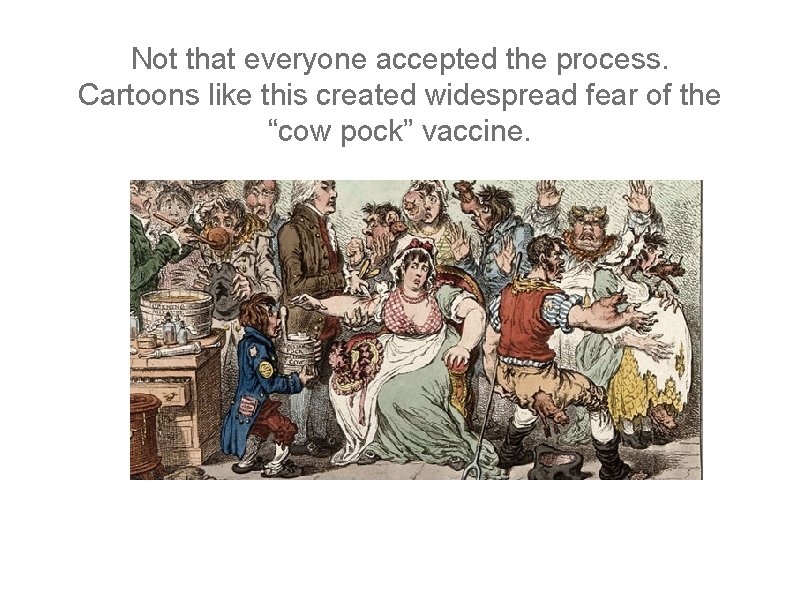 Not that everyone accepted the process. Cartoons like this created widespread fear of the