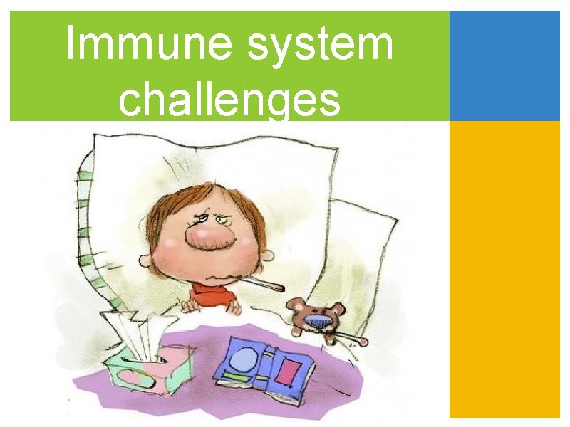 Immune system challenges 