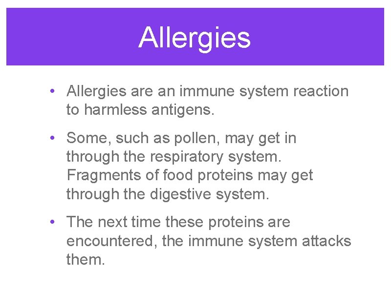 Allergies • Allergies are an immune system reaction to harmless antigens. • Some, such