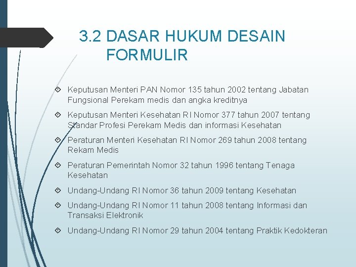 3. 2 DASAR HUKUM DESAIN FORMULIR Keputusan Menteri PAN Nomor 135 tahun 2002 tentang