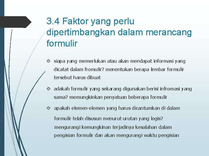 3. 4 Faktor yang perlu dipertimbangkan dalam merancang formulir siapa yang memerlukan atau akan