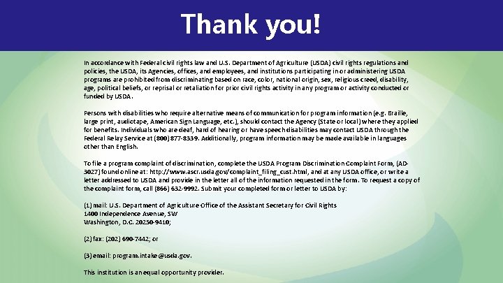 Thank you! In accordance with Federal civil rights law and U. S. Department of