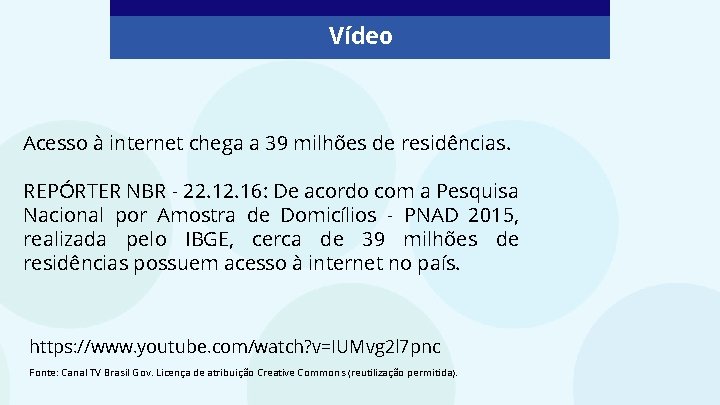 Vídeo Acesso à internet chega a 39 milhões de residências. REPÓRTER NBR - 22.