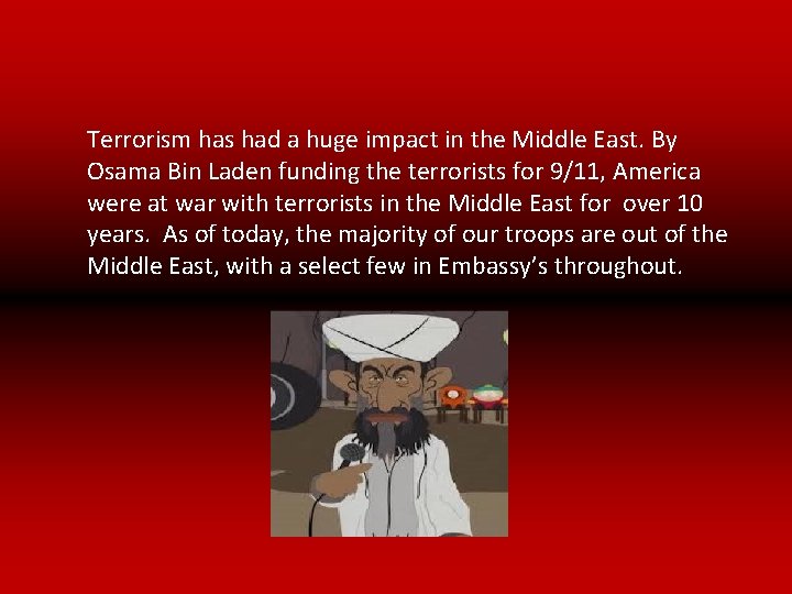 Terrorism has had a huge impact in the Middle East. By Osama Bin Laden