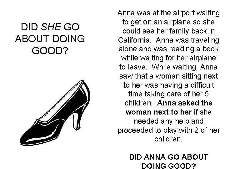 DID SHE GO ABOUT DOING GOOD? Anna was at the airport waiting to get