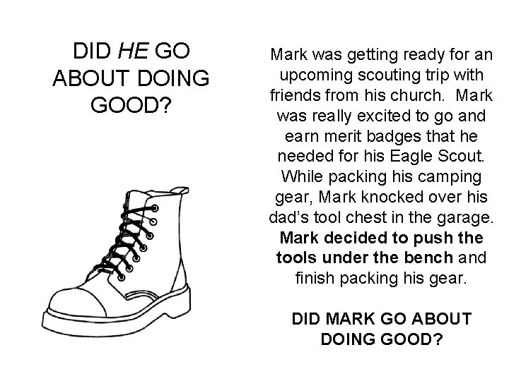 DID HE GO ABOUT DOING GOOD? Mark was getting ready for an upcoming scouting