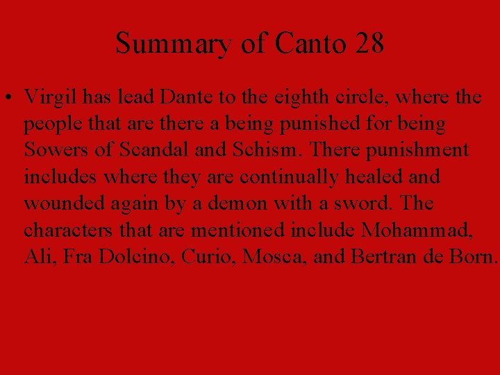 Summary of Canto 28 • Virgil has lead Dante to the eighth circle, where