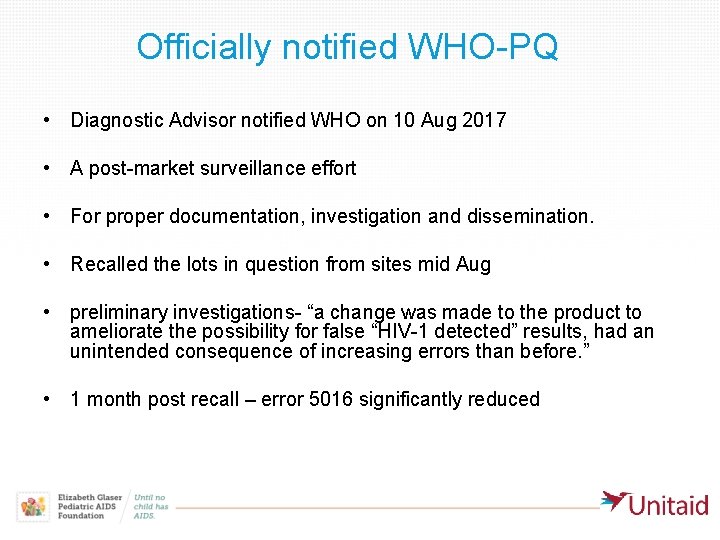 Officially notified WHO-PQ • Diagnostic Advisor notified WHO on 10 Aug 2017 • A