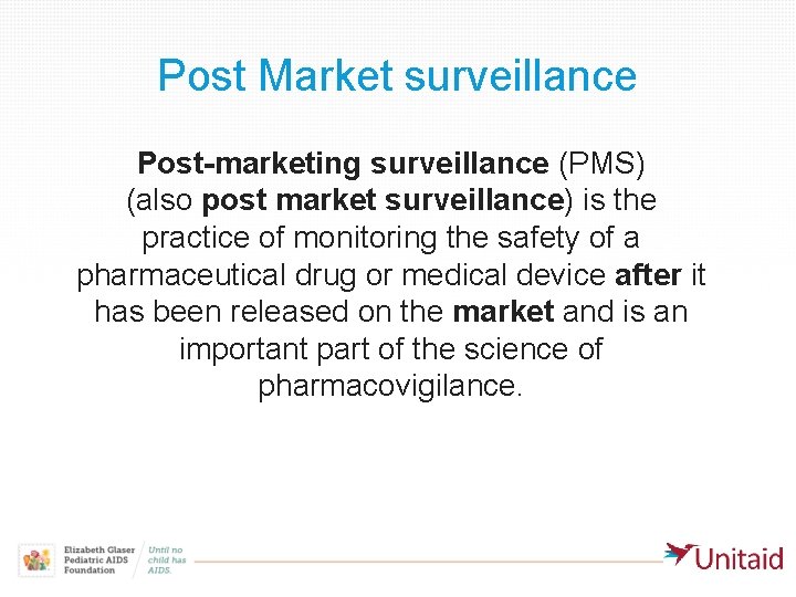 Post Market surveillance Post-marketing surveillance (PMS) (also post market surveillance) is the practice of