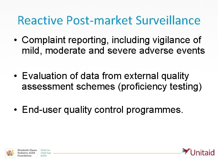Reactive Post-market Surveillance • Complaint reporting, including vigilance of mild, moderate and severe adverse