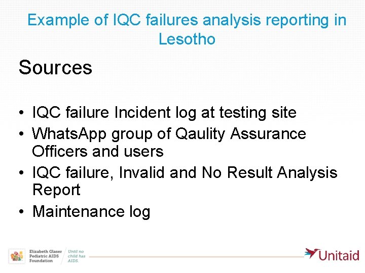 Example of IQC failures analysis reporting in Lesotho Sources • IQC failure Incident log