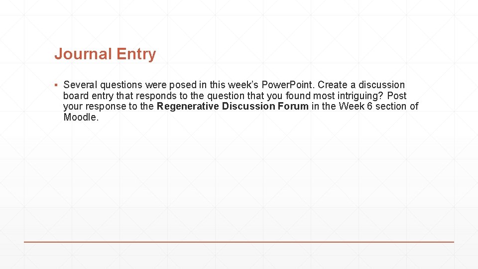 Journal Entry ▪ Several questions were posed in this week’s Power. Point. Create a