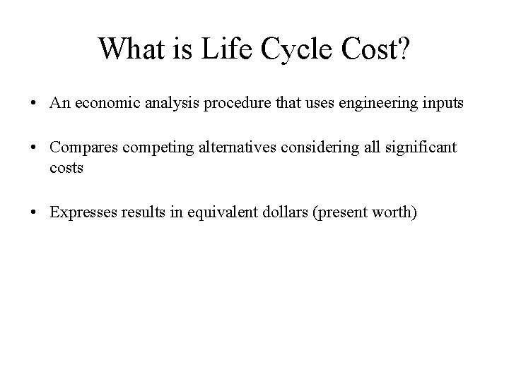 What is Life Cycle Cost An economic analysis