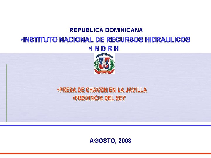 REPUBLICA DOMINICANA AGOSTO, 2008 