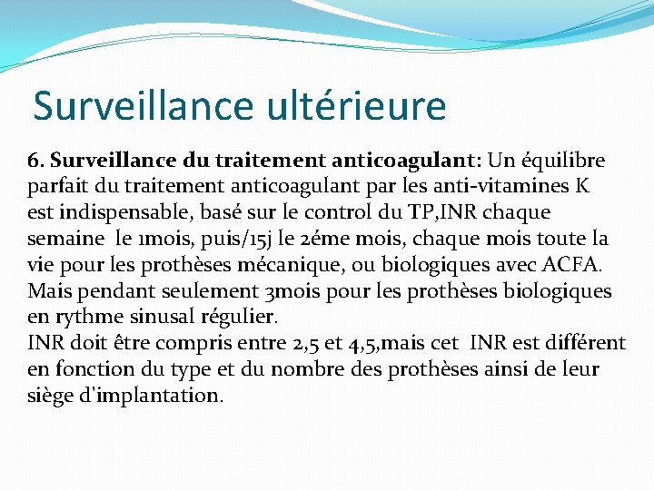 Surveillance ultérieure 6. Surveillance du traitement anticoagulant: Un équilibre parfait du traitement anticoagulant par