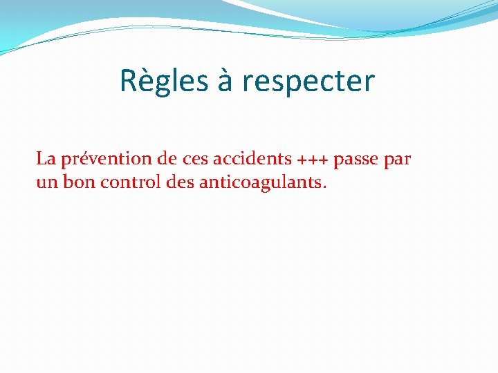 Règles à respecter La prévention de ces accidents +++ passe par un bon control