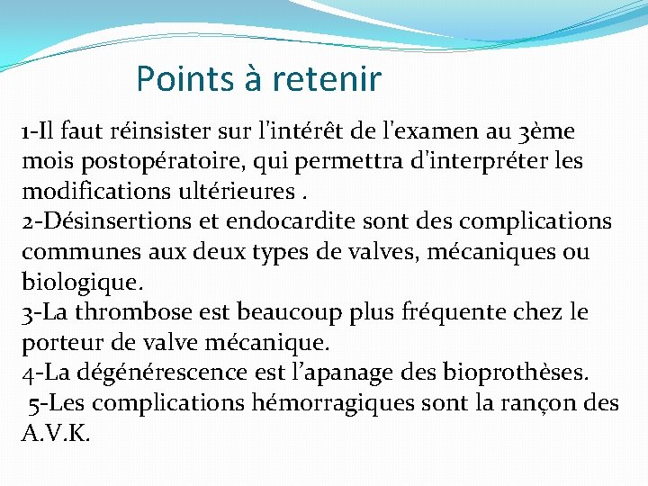 Points à retenir 1 -Il faut réinsister sur l'intérêt de l'examen au 3ème mois