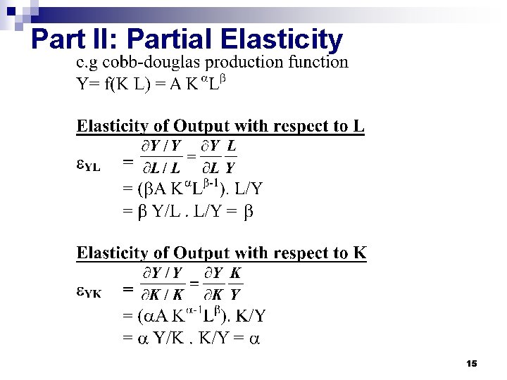 Part II: Partial Elasticity 15 