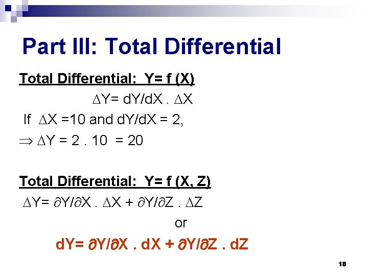 Part III: Total Differential: Y= f (X) Y= d. Y/d. X. X If X