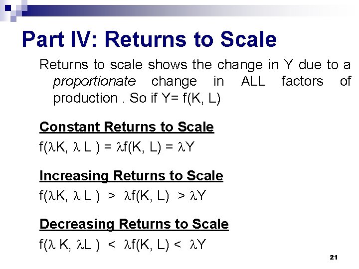 Part IV: Returns to Scale Returns to scale shows the change in Y due