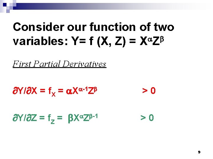 Consider our function of two variables: Y= f (X, Z) = X Z First