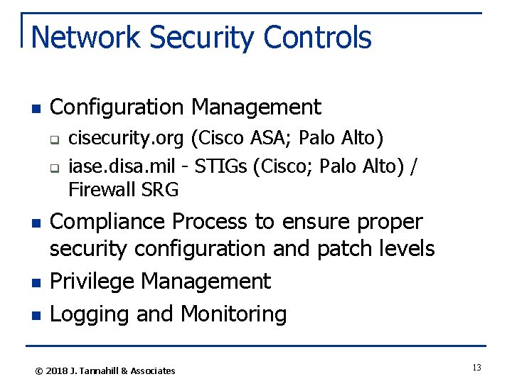Network Security Controls n Configuration Management q q n n n cisecurity. org (Cisco