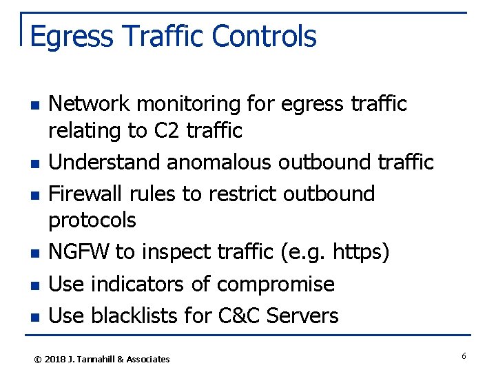 Egress Traffic Controls n n n Network monitoring for egress traffic relating to C