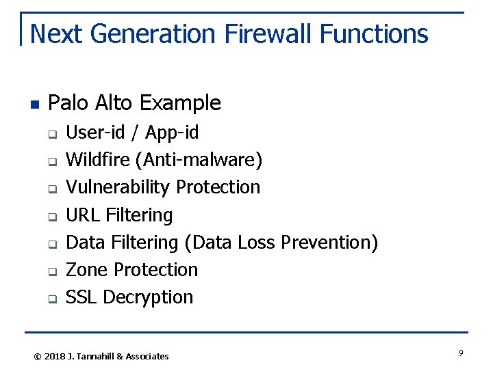 Next Generation Firewall Functions n Palo Alto Example q q q q User-id /