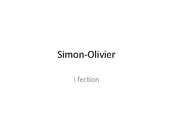 Simon-Olivier I fection 