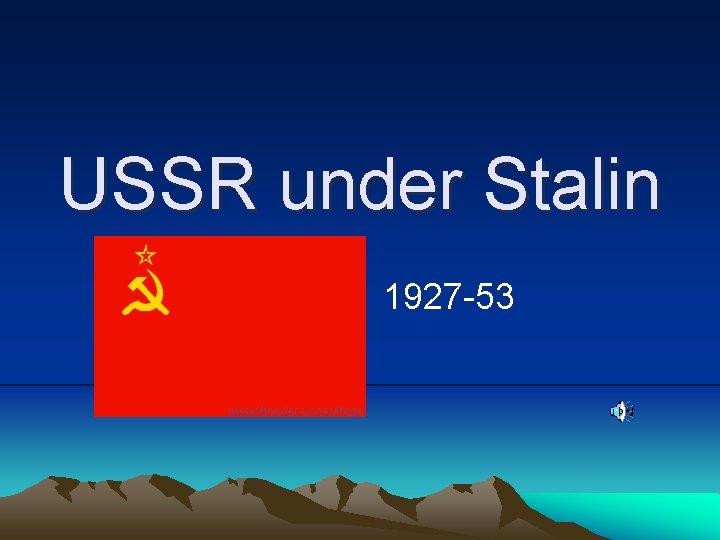 USSR under Stalin 1927 -53 USSR under Stalin 1927 -53