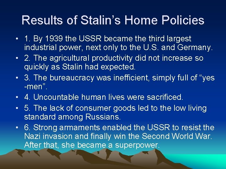 Results of Stalin’s Home Policies • 1. By 1939 the USSR became third largest Results of Stalin’s Home Policies • 1. By 1939 the USSR became third largest