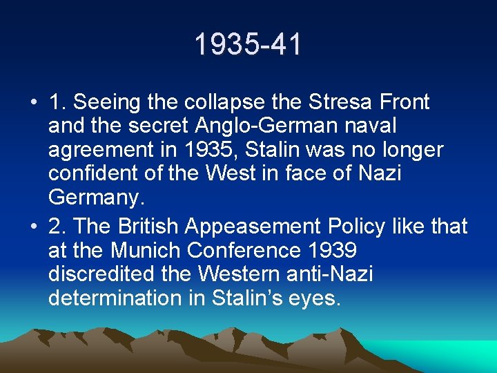 1935 -41 • 1. Seeing the collapse the Stresa Front and the secret Anglo-German 1935 -41 • 1. Seeing the collapse the Stresa Front and the secret Anglo-German