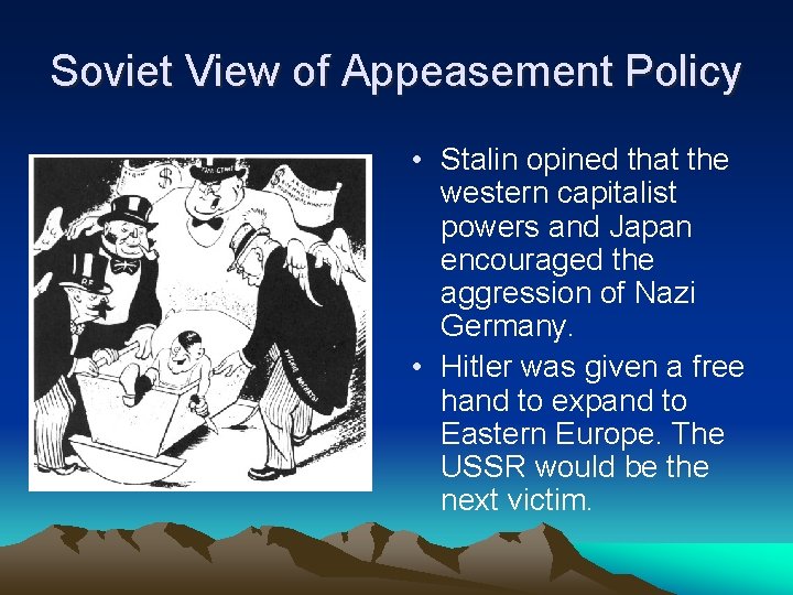 Soviet View of Appeasement Policy • Stalin opined that the western capitalist powers and Soviet View of Appeasement Policy • Stalin opined that the western capitalist powers and