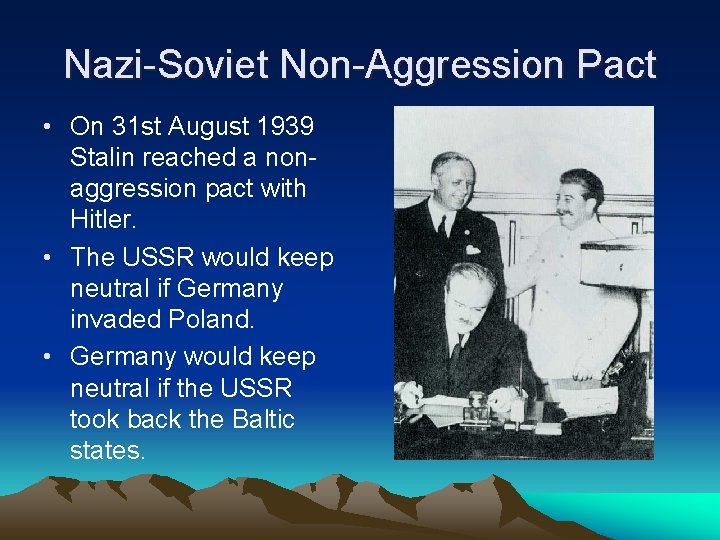 Nazi-Soviet Non-Aggression Pact • On 31 st August 1939 Stalin reached a nonaggression pact Nazi-Soviet Non-Aggression Pact • On 31 st August 1939 Stalin reached a nonaggression pact