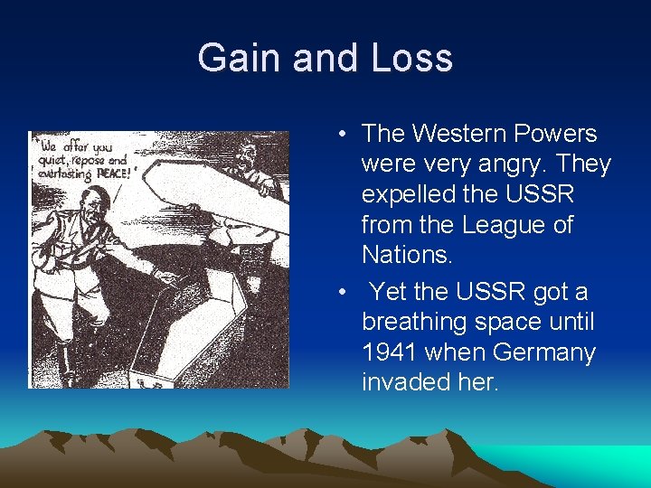 Gain and Loss • The Western Powers were very angry. They expelled the USSR Gain and Loss • The Western Powers were very angry. They expelled the USSR