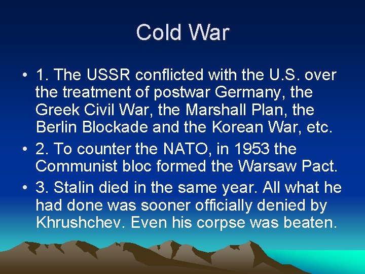 Cold War • 1. The USSR conflicted with the U. S. over the treatment Cold War • 1. The USSR conflicted with the U. S. over the treatment