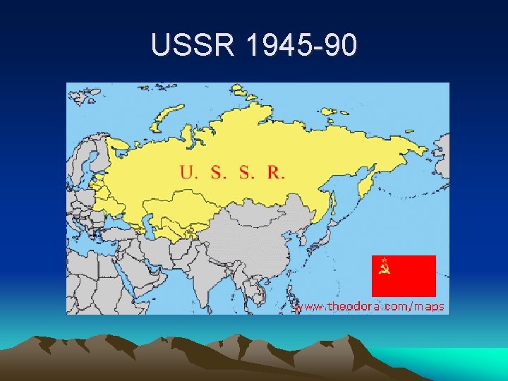 USSR 1945 -90 USSR 1945 -90