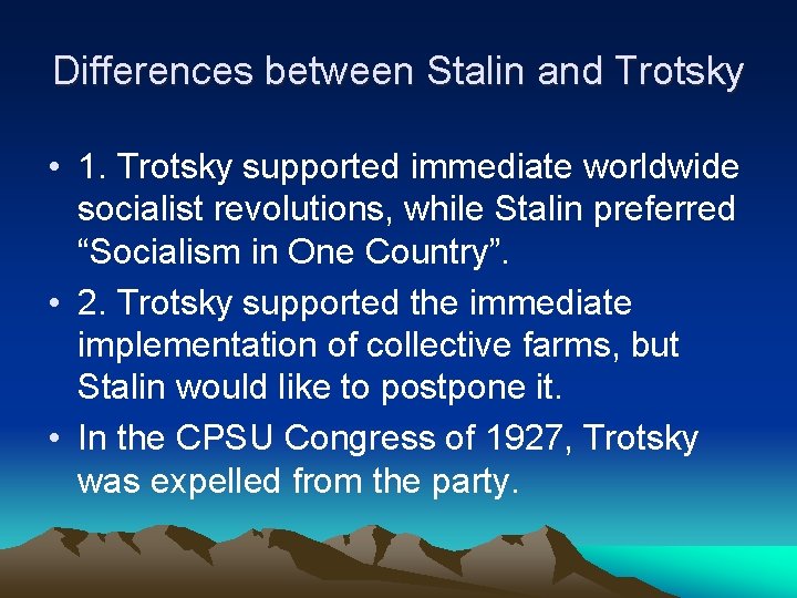 Differences between Stalin and Trotsky • 1. Trotsky supported immediate worldwide socialist revolutions, while Differences between Stalin and Trotsky • 1. Trotsky supported immediate worldwide socialist revolutions, while