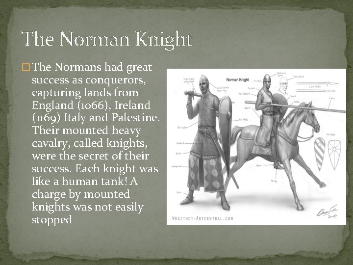 The Norman Knight � The Normans had great success as conquerors, capturing lands from