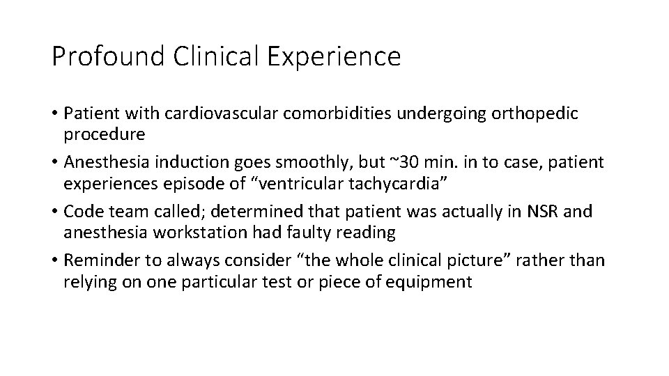 Profound Clinical Experience • Patient with cardiovascular comorbidities undergoing orthopedic procedure • Anesthesia induction