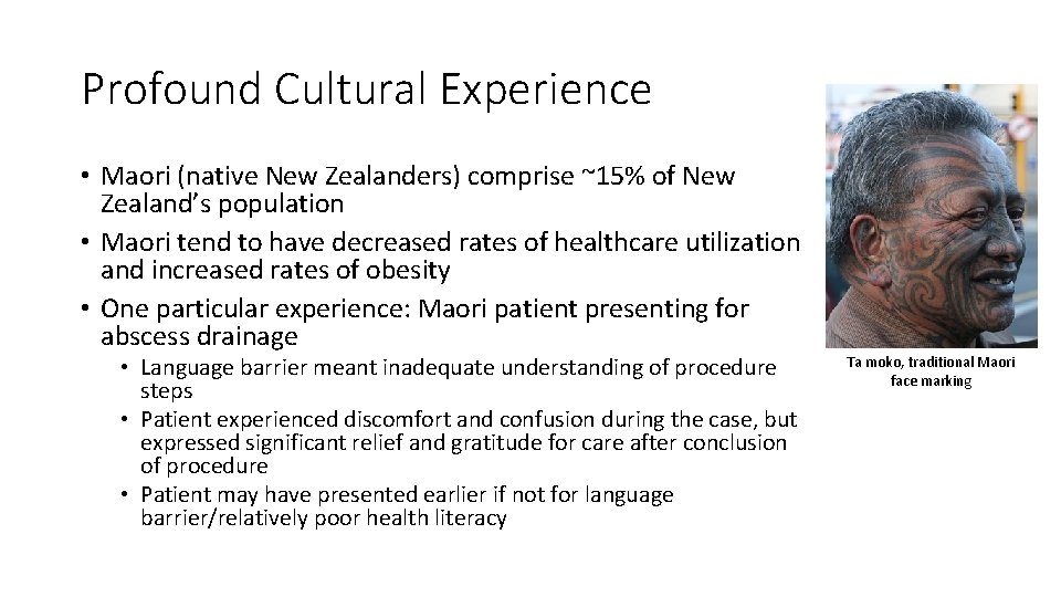 Profound Cultural Experience • Maori (native New Zealanders) comprise ~15% of New Zealand’s population