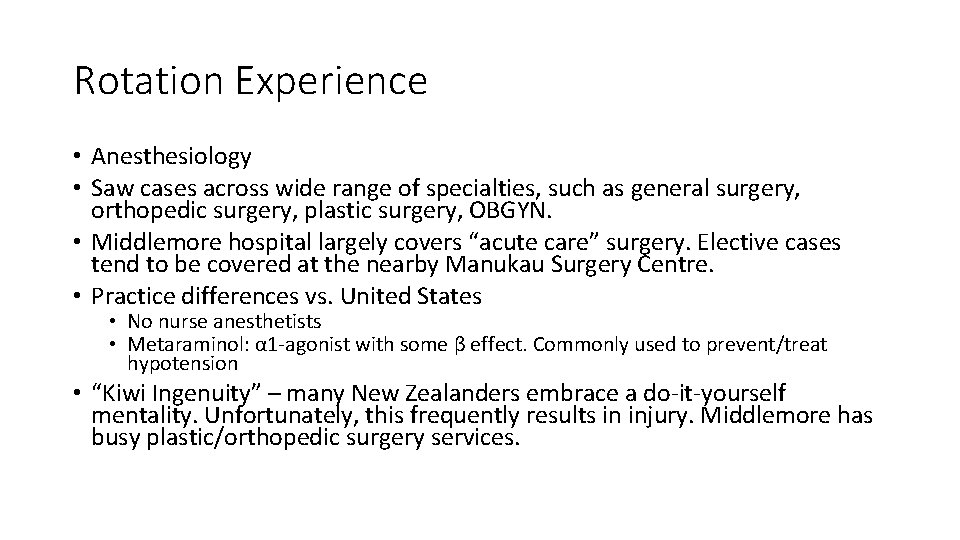 Rotation Experience • Anesthesiology • Saw cases across wide range of specialties, such as